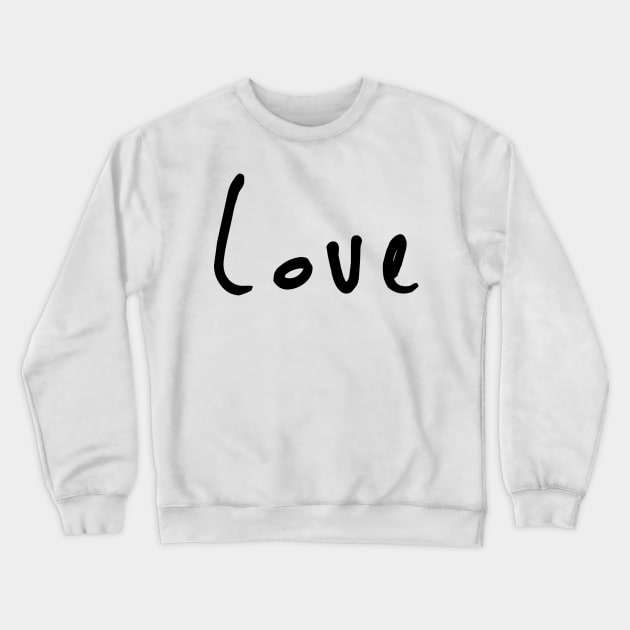 The perfect design for day to day wear. Spreading love. A simple text print that will go will all basics. Simple love text design. Spread the love, happiness and smile. Affection and attraction. Crewneck Sweatshirt by That Cheeky Tee